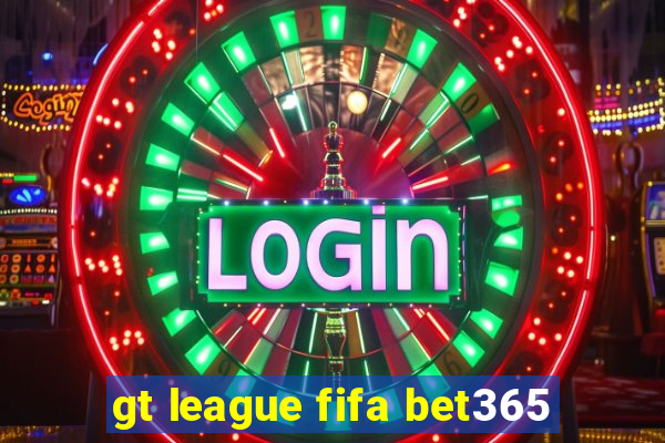 gt league fifa bet365